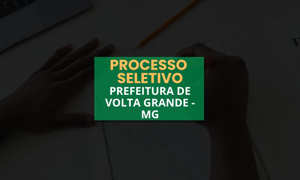 processo seletivo Prefeitura de Volta Grande - MG